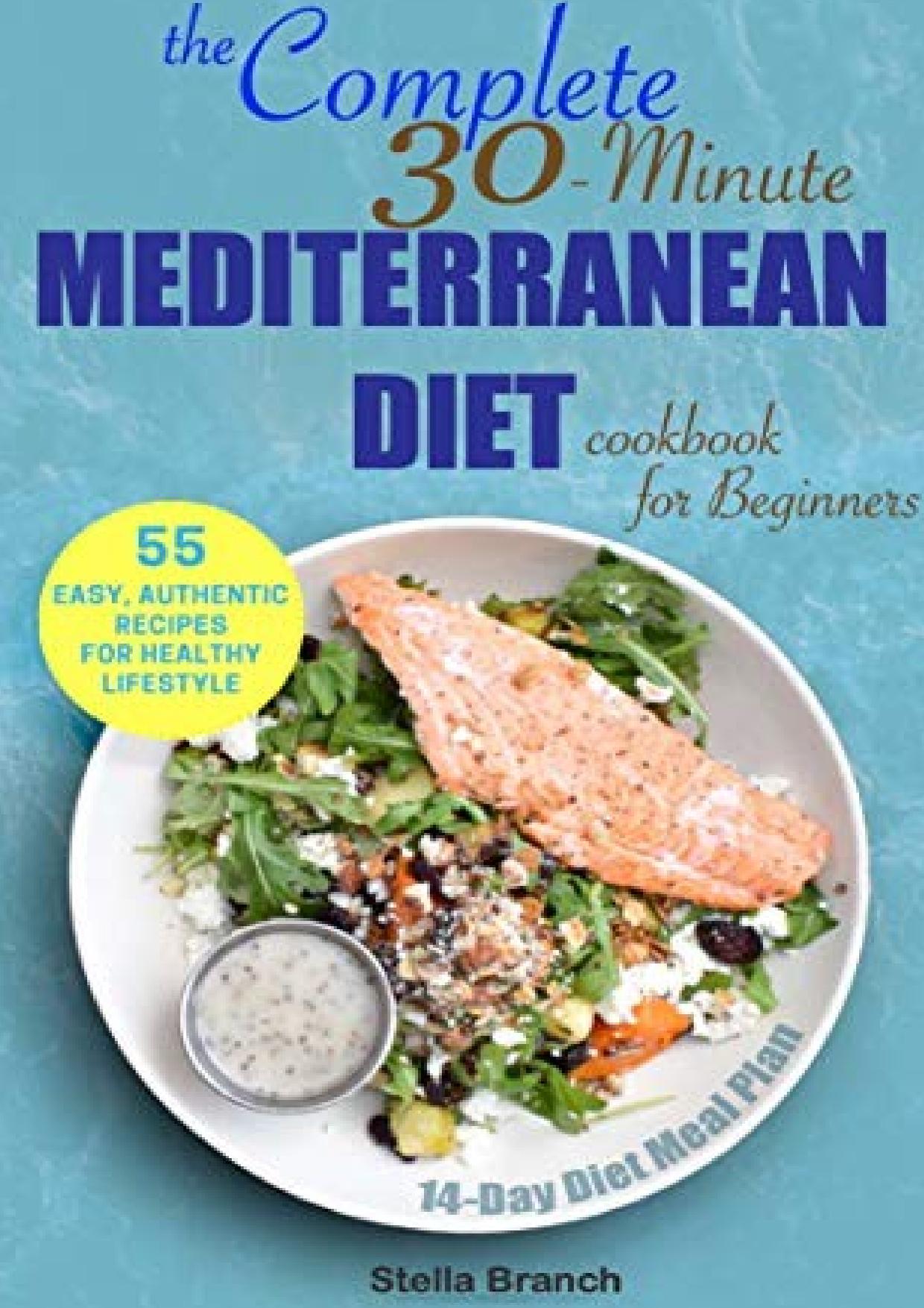 The Complete 30-Minute Mediterranean Diet Cookbook for Beginners by Stella Brach