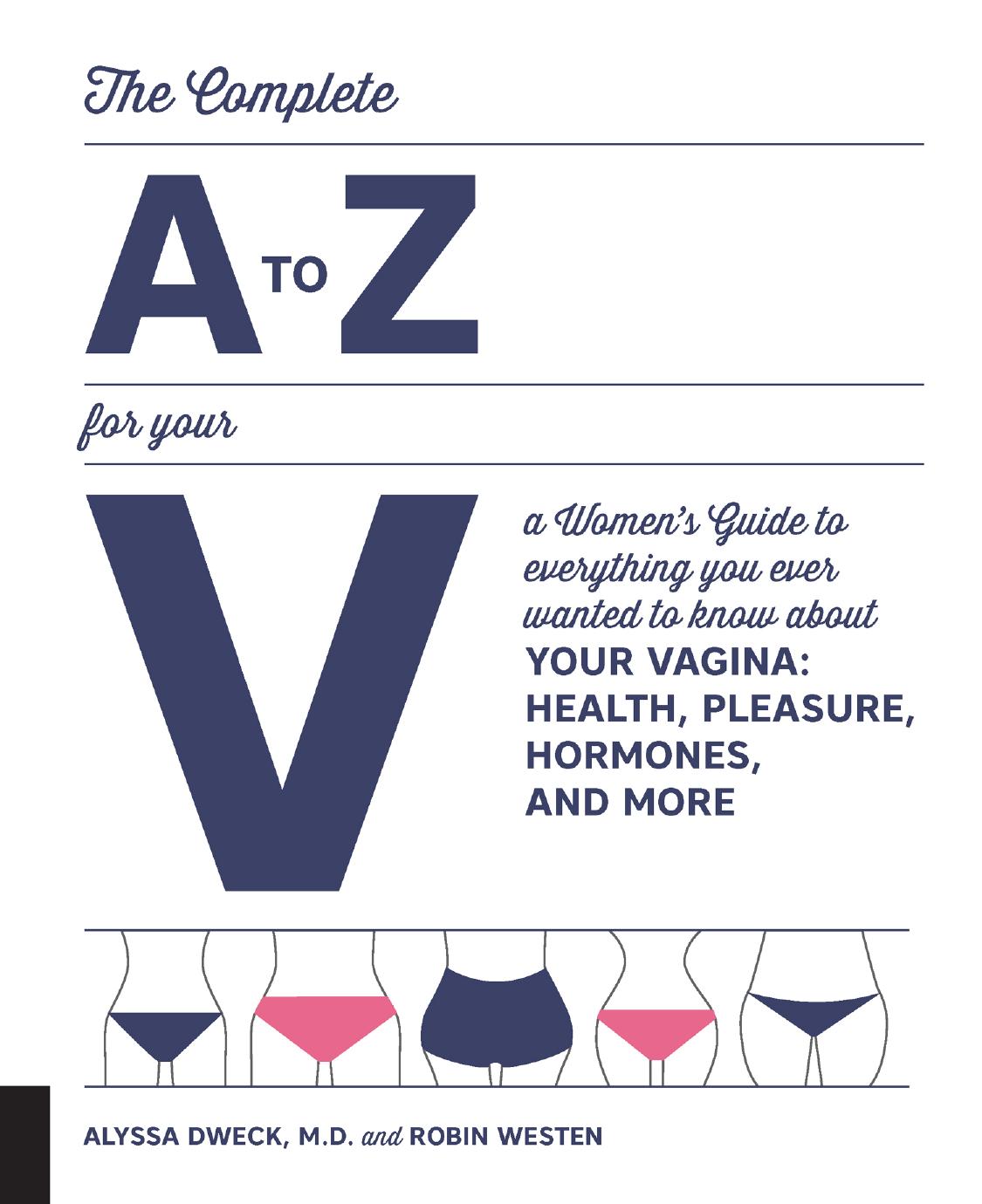 The Complete A to Z for Your V by Dr. Alyssa Dweck