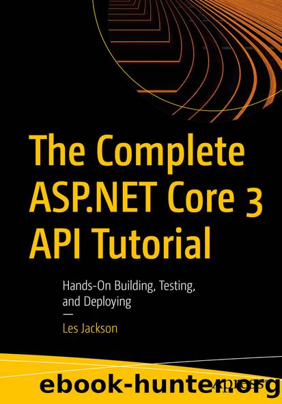 The Complete ASP.NET Core 3 API Tutorial by Les Jackson