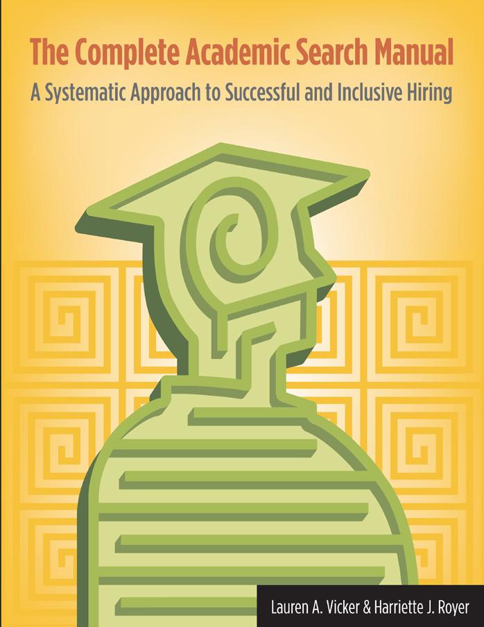 The Complete Academic Search Manual: A Systematic Approach to Successful and Inclusive Hiring by Lauren A. Vicker Harriette J. Royer