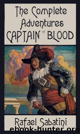 The Complete Adventures of Captain Blood by Rafael Sabatini