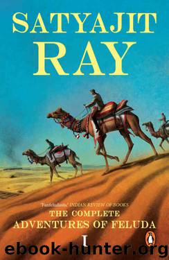 The Complete Adventures of Feluda: Volume I by Satyajit Ray