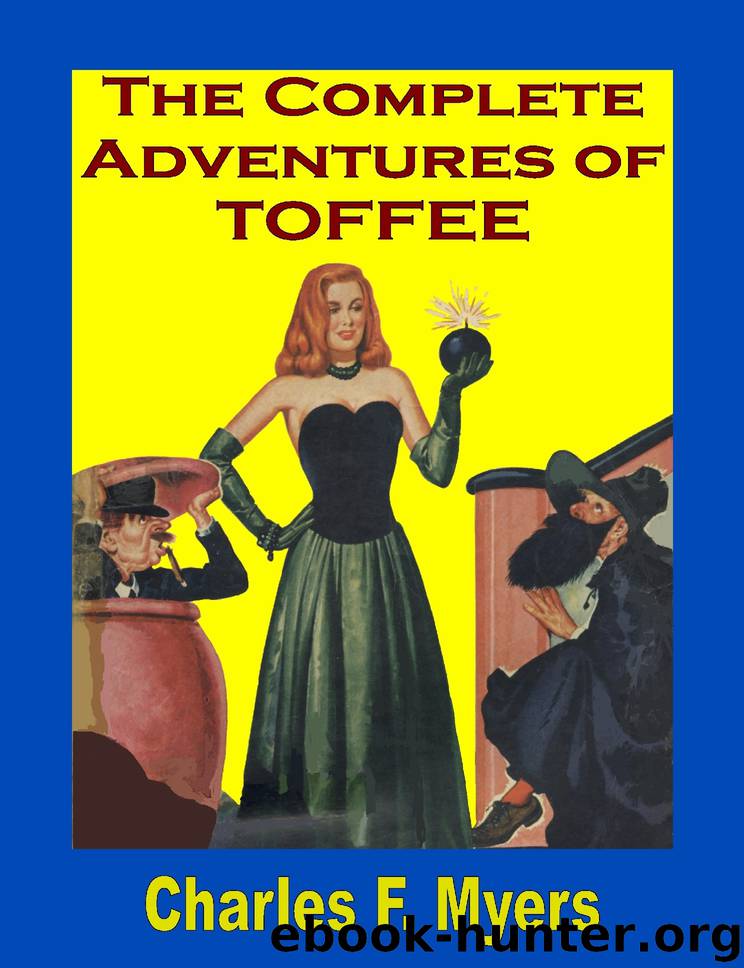 The Complete Adventures of Toffee by Charles F. Myers