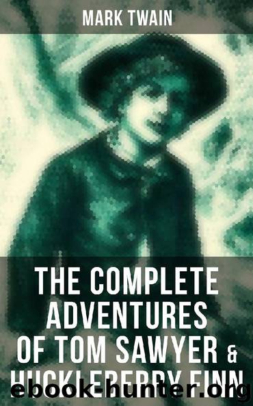 The Complete Adventures of Tom Sawyer & Huckleberry Finn by Mark Twain
