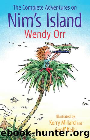 The Complete Adventures on Nimâs Island by Wendy Orr & Kerry Millard & Geoff Kelly