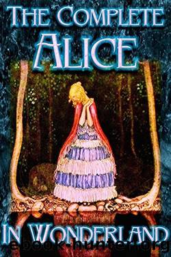 The Complete Alice in Wonderland (Master Ed) by Lewis Carroll & Kent David Kelly