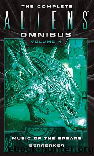 The Complete Aliens Omnibus: Volume Four (Music of the Spears, Berserker) by Yvonne Navarro;S. D. Perry;