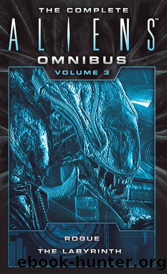 The Complete Aliens Omnibus: Volume Three (Rogue, Labyrinth): 3 by Sandy Schofield & Stephani Danelle Perry
