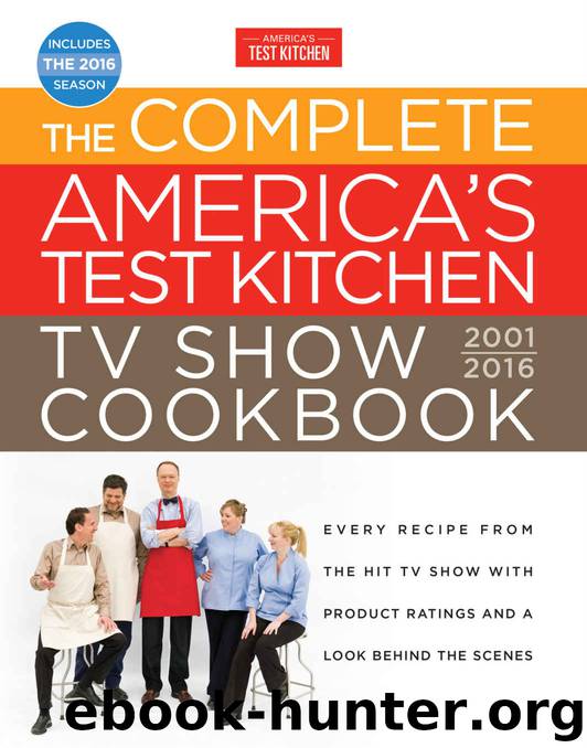 The Complete America's Test Kitchen TV Show Cookbook 2001-2016 by Unknown