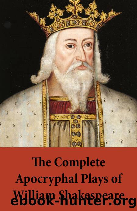 The Complete Apocryphal Plays of William Shakespeare by William Shakespeare