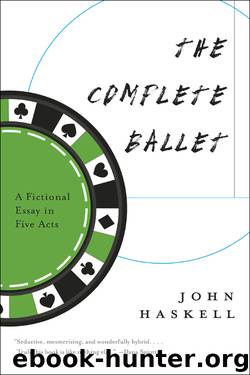 The Complete Ballet by John Haskell