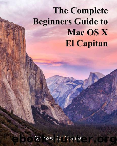 The Complete Beginners Guide to Mac OS X El Capitan by La Counte Scott