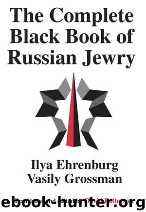 The Complete Black Book of Russian Jewry by David Patterson Irving Louis Horowitz Helen Segall