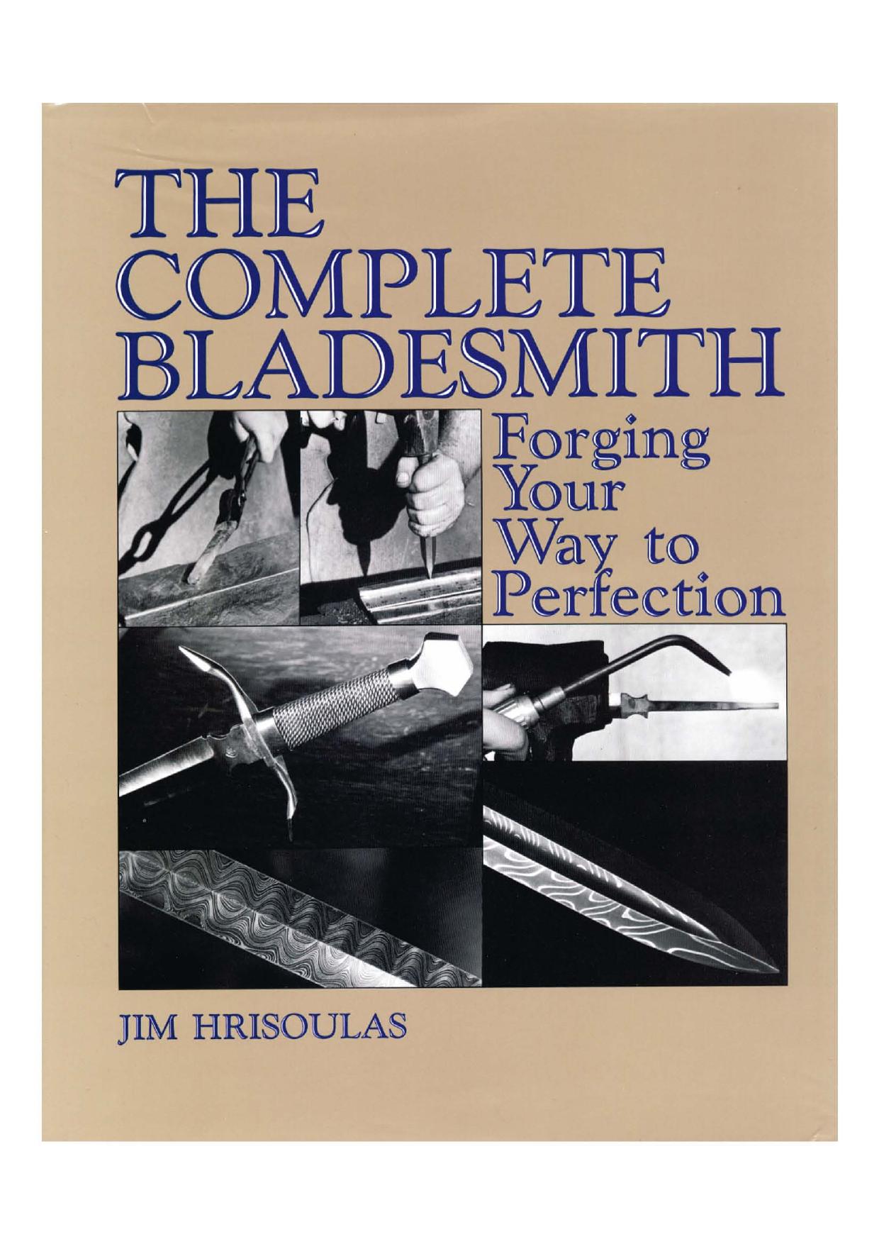 The Complete Bladesmith-Forging Your Way to Perfection-Jim Hrisoulas-PDF by Unknown
