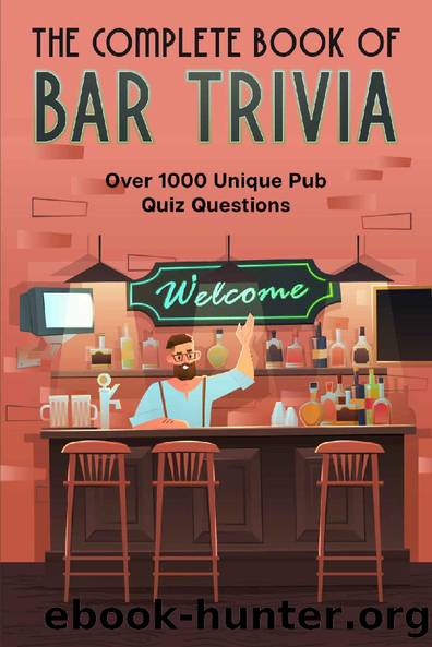 The Complete Book Of Bar Trivia: Over 1000 Unique Pub Quiz Questions by J.M. Castle