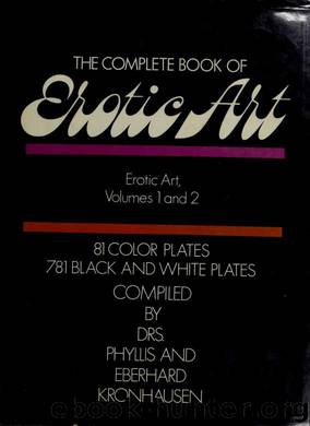 The Complete Book Of Erotic Art By Phyllis Kronhausen And Eberhard Kronhausen by Unknown