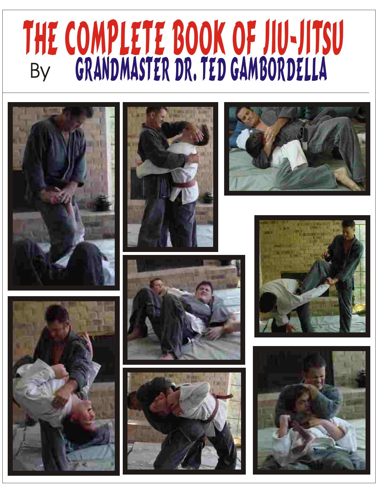 The Complete Book Of Jiu Jitsu: With Grandmaster Ted Gambordella (Repost) by Unknow