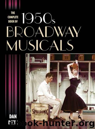 The Complete Book of 1950s Broadway Musicals by Dietz Dan