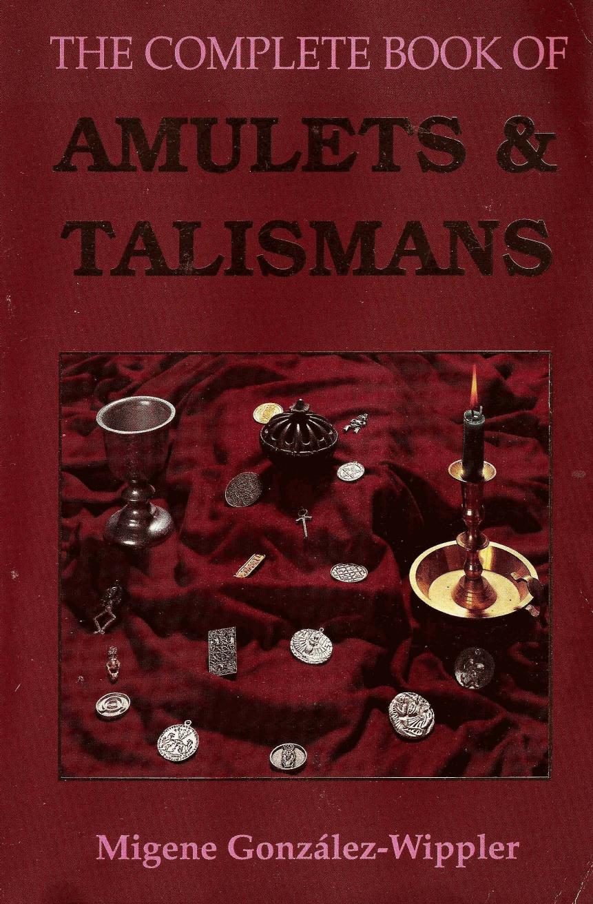The Complete Book of Amulets & Talismans (Llewellyn's Sourcebook Series) by Migene González-Wippler