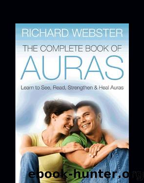 The Complete Book of Auras by Richard Webster