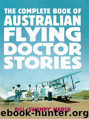 The Complete Book of Australian Flying Doctor Stories by Bill Marsh
