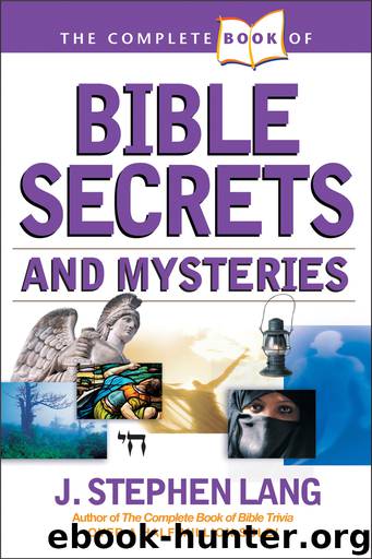 The Complete Book of Bible Secrets and Mysteries by J. Stephen Lang