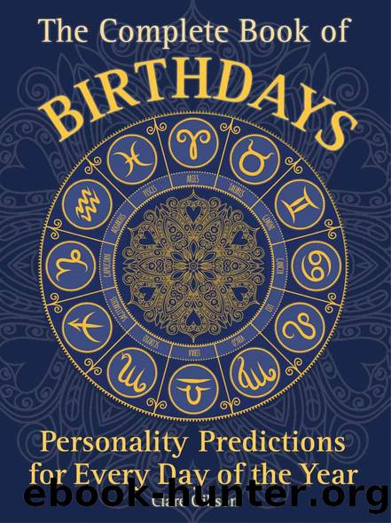 The Complete Book of Birthdays Personality Predictions for Every Day of the Year by clare gibson