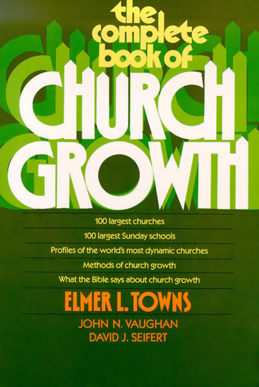 The Complete Book of Church Growth by Elmer Towns