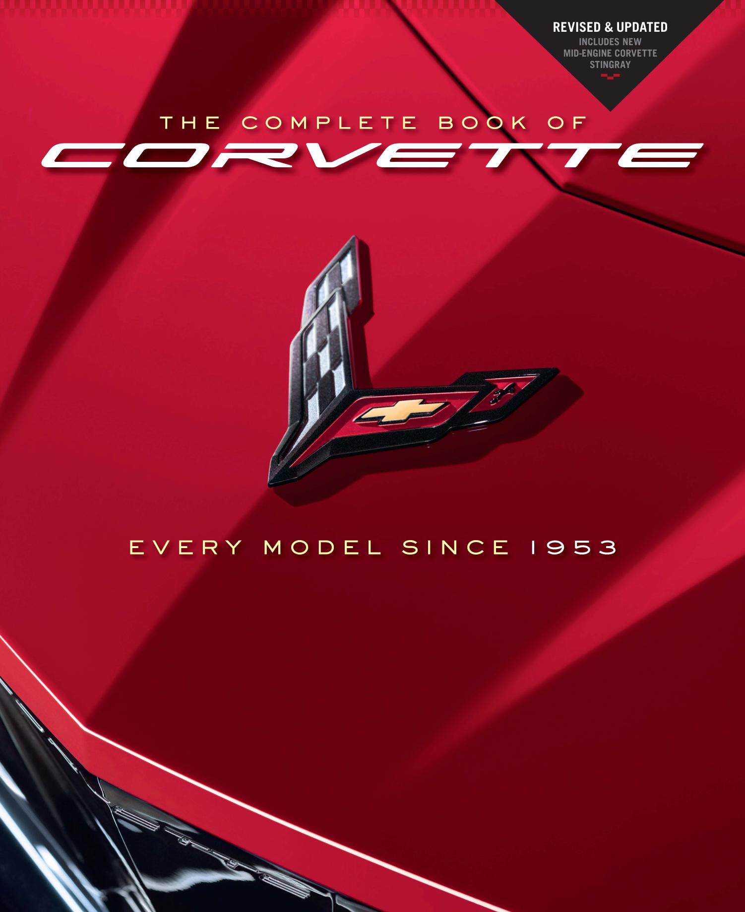 The Complete Book of Corvette: Every Model Since 1953 by Mike Mueller
