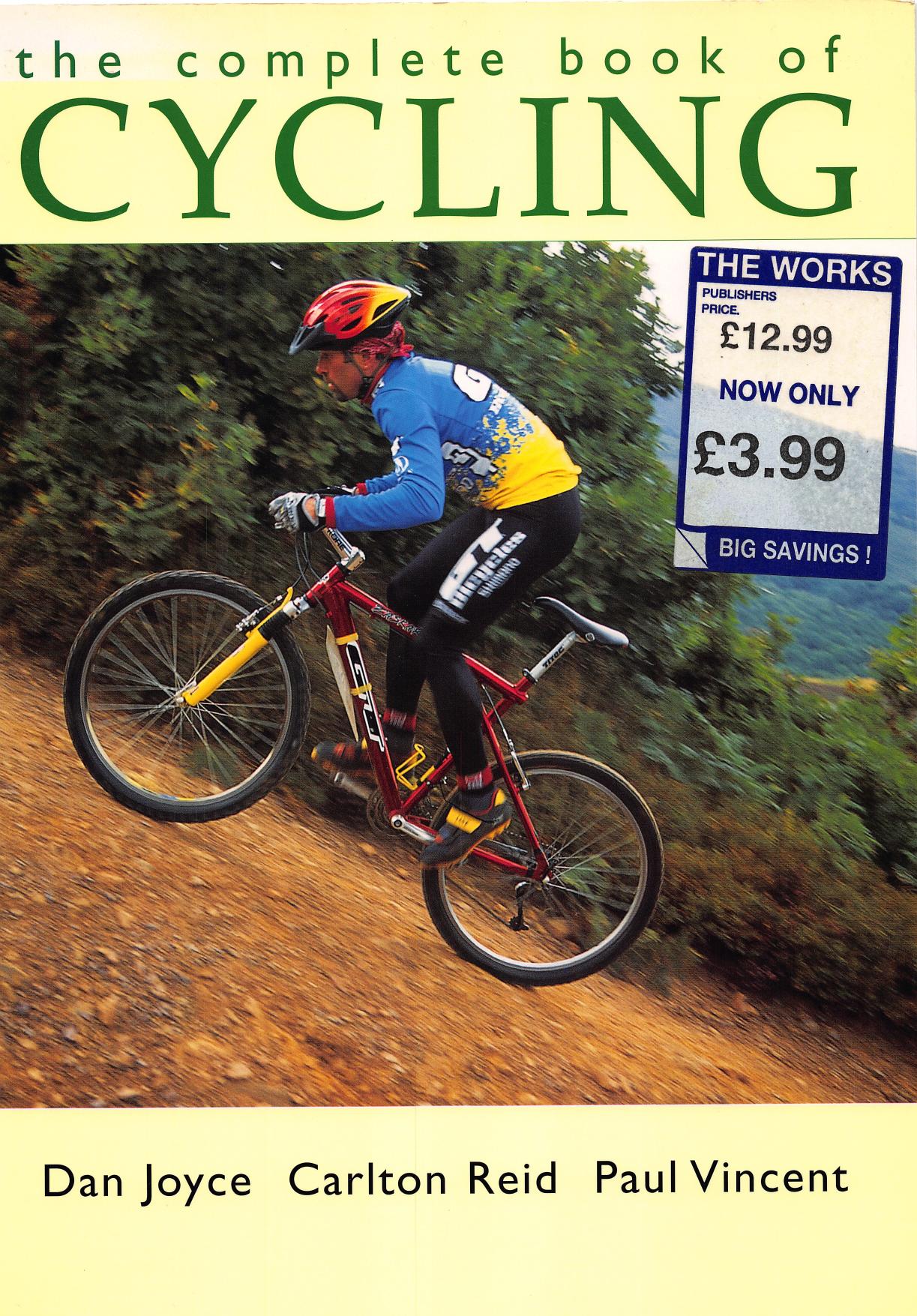 The Complete Book of Cycling by Dan Joyce Carlton Reid Paul Vincent