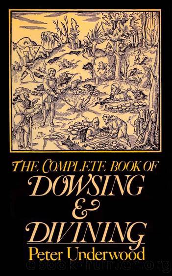 The Complete Book of Dowsing and Divining: Illustrated Edition by Peter Underwood