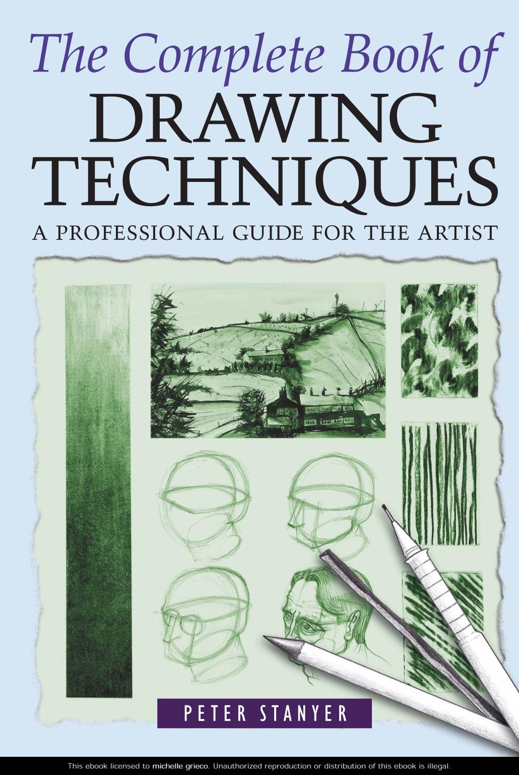The Complete Book of Drawing Techniques by A Complete Guide for the Artist