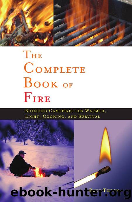The Complete Book of Fire: Building Campfires for Warmth, Light, Cooking, and Survival by Buck Tilton