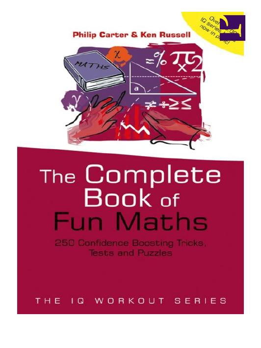 The Complete Book of Fun Maths: 250 Confidence-boosting Tricks, Tests and Puzzles by Carter Ph. Russell K