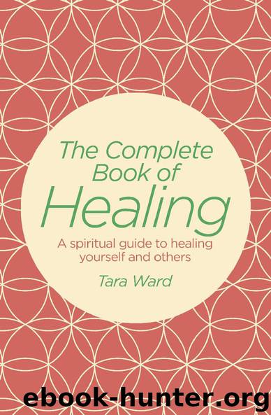 The Complete Book of Healing by Tara Ward