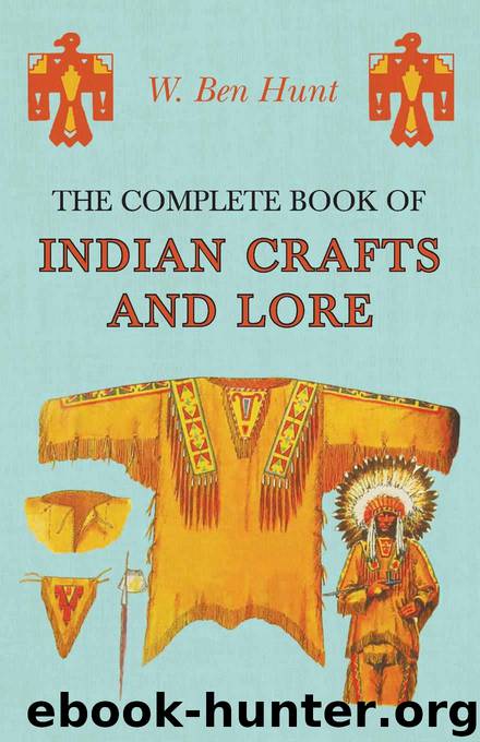 The Complete Book of Indian Crafts and Lore by W. Ben Hunt