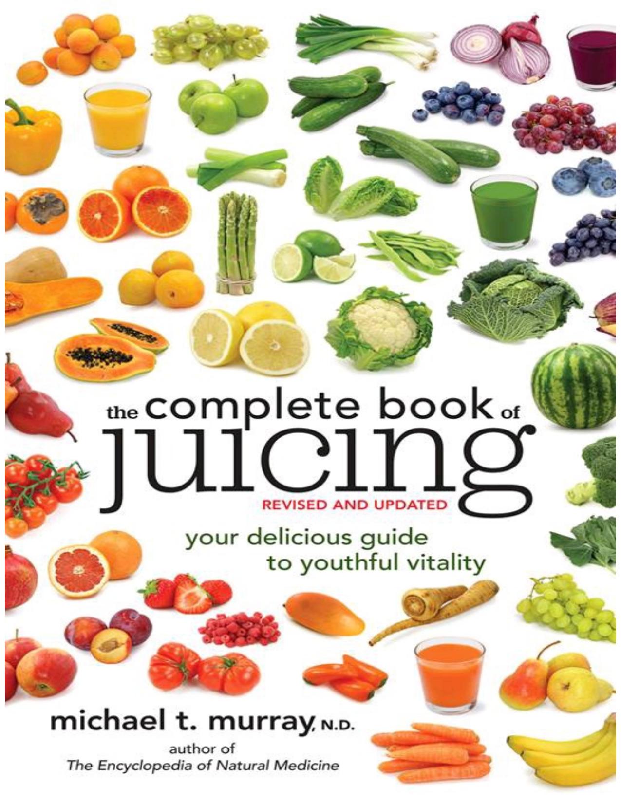 The Complete Book of Juicing, Revised and Updated by Michael Murray