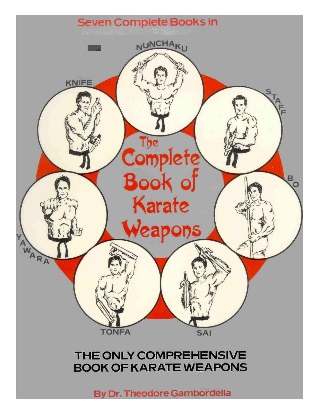 The Complete Book of Karate Weapons by Ted Gambordella (Theodore L. Gambordella)