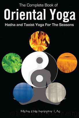 The Complete Book of Oriental Yoga: Hatha and Taoist Yoga for the Seasons by Michael Hetherington