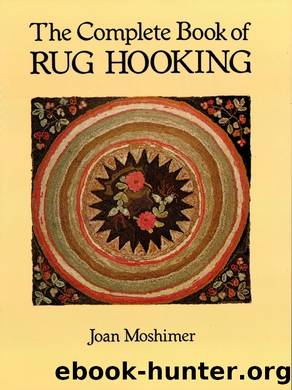 The Complete Book of Rug Hooking by Joan Moshimer