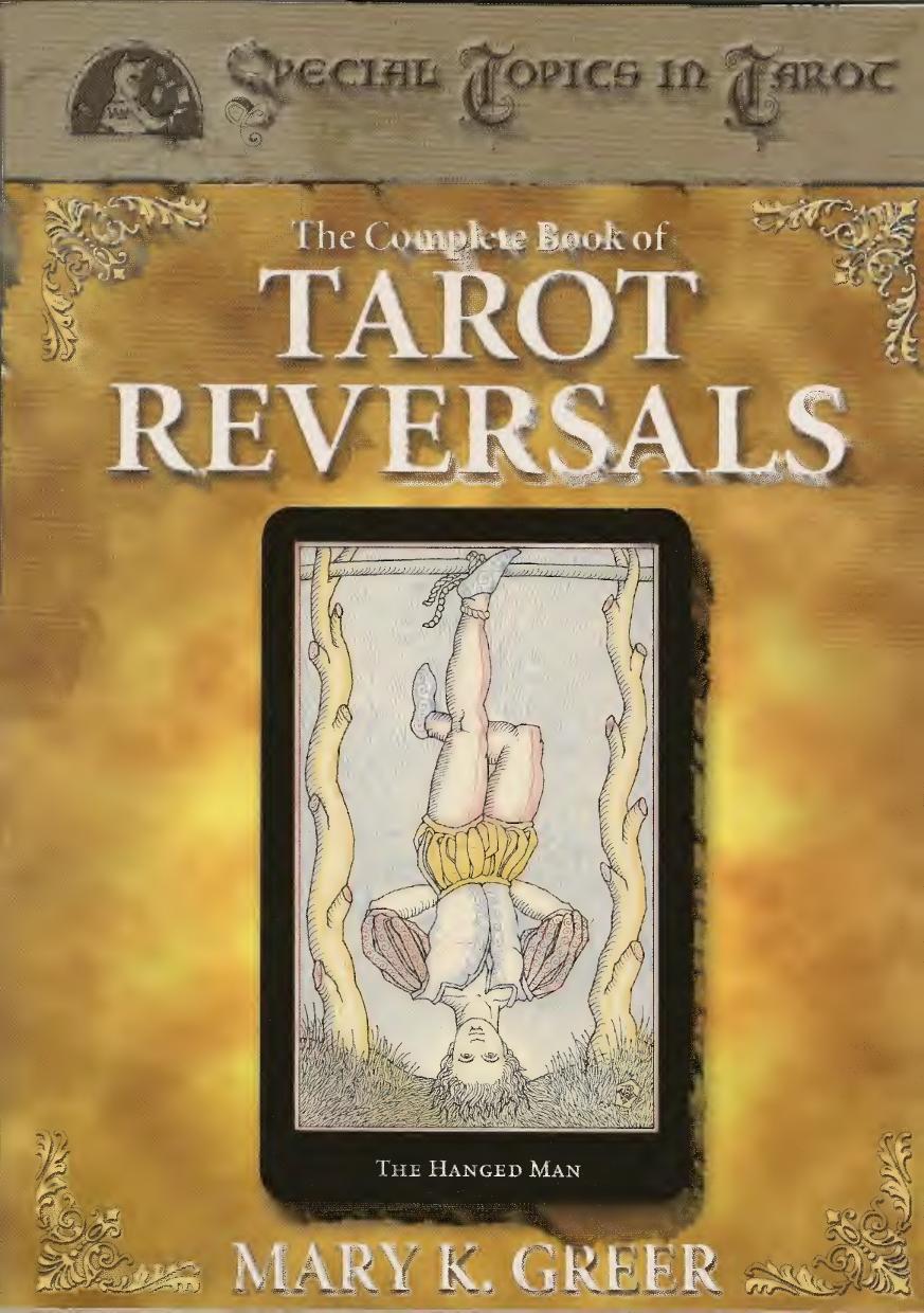 The Complete Book of Tarot Reversals by Mary K. Greer