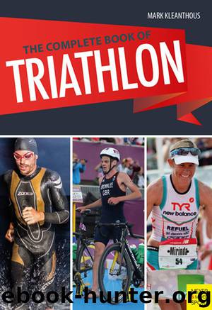 The Complete Book of Triathlon by Mark Kleanthous