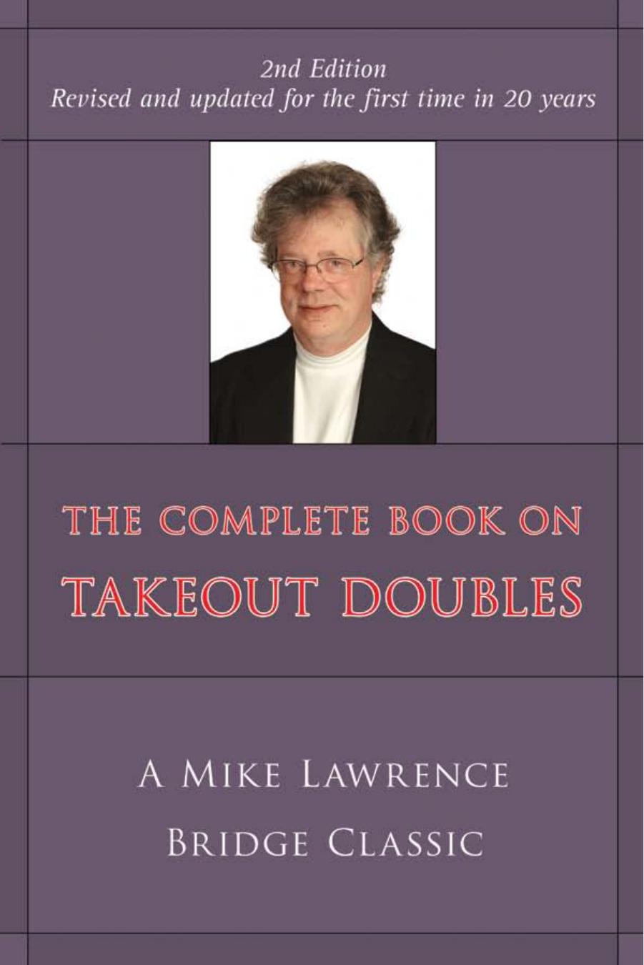 The Complete Book on Takeout Doubles: A Mike Lawrence Bridge Classic by Mike Lawrence
