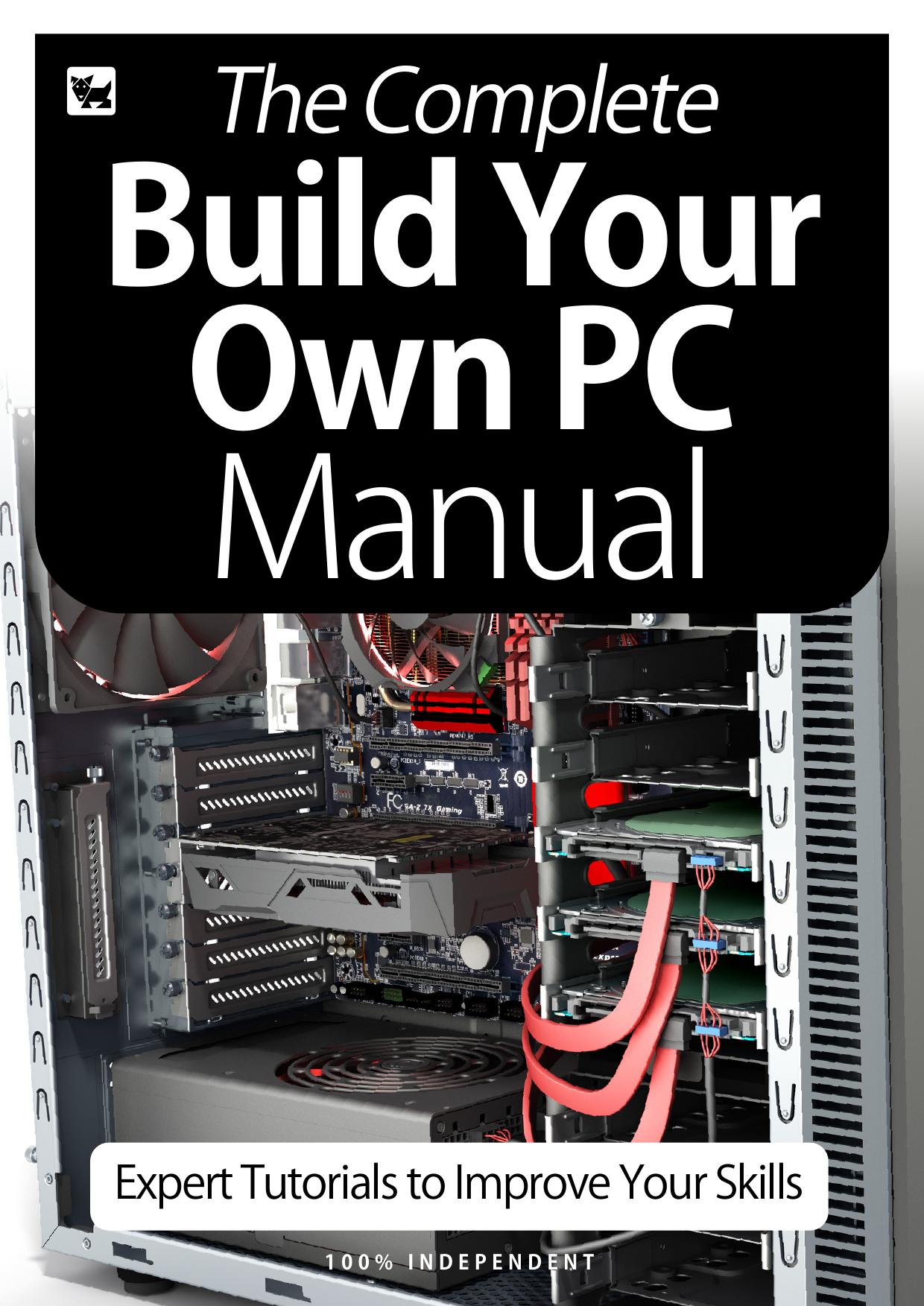 The Complete Build Your Own PC Manual by Unknown