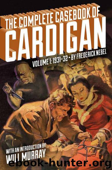 The Complete Casebook of Cardigan, Volume 1: 1931-32 by Frederick Nebel