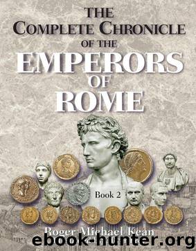 The Complete Chronicle of the Emperors of Rome; Vol. 2 by Roger M. Kean