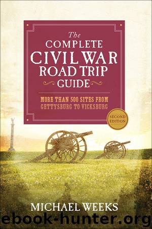 The Complete Civil War Road Trip Guide by Michael Weeks