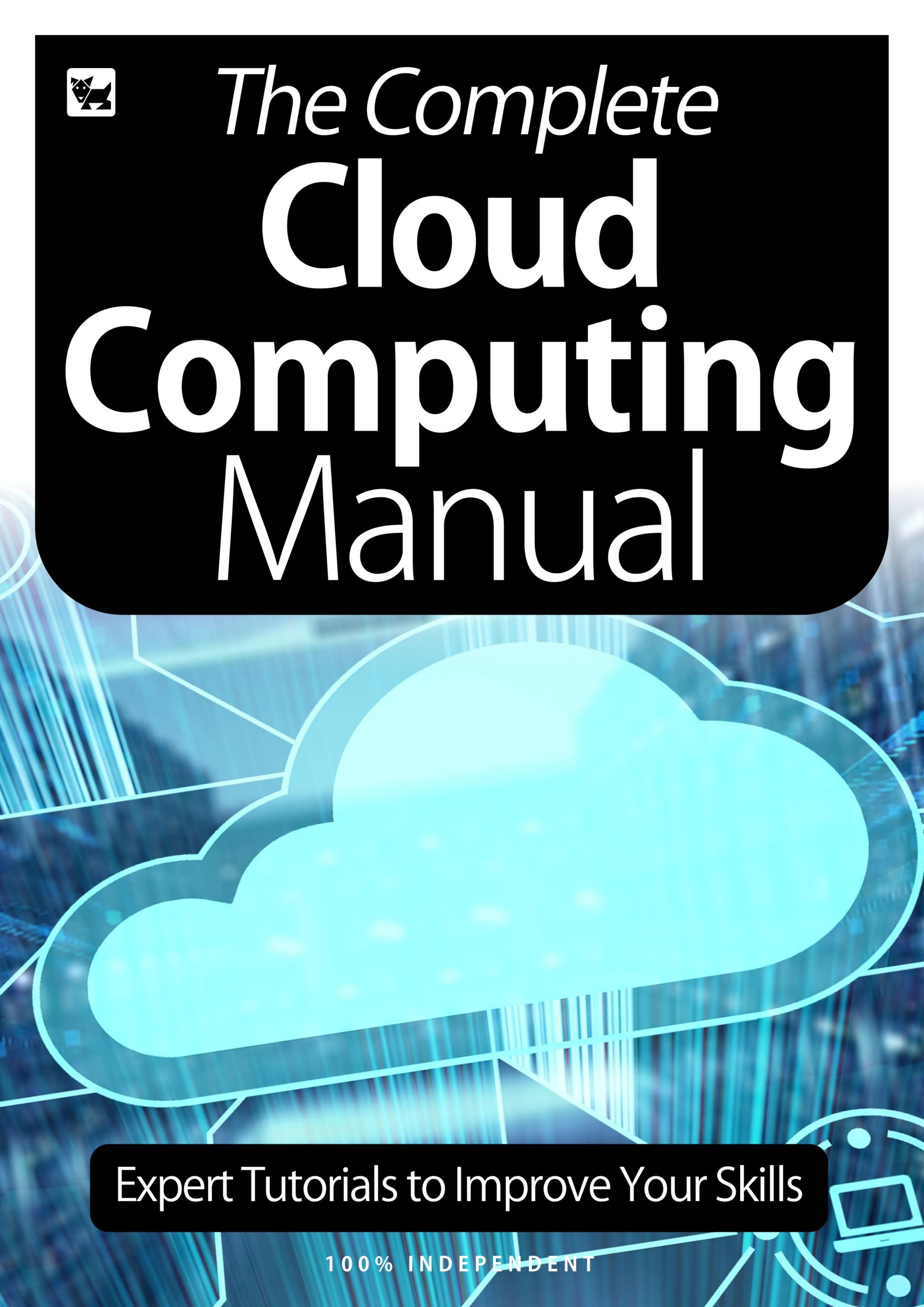 The Complete Cloud Computing Manual by July 2020