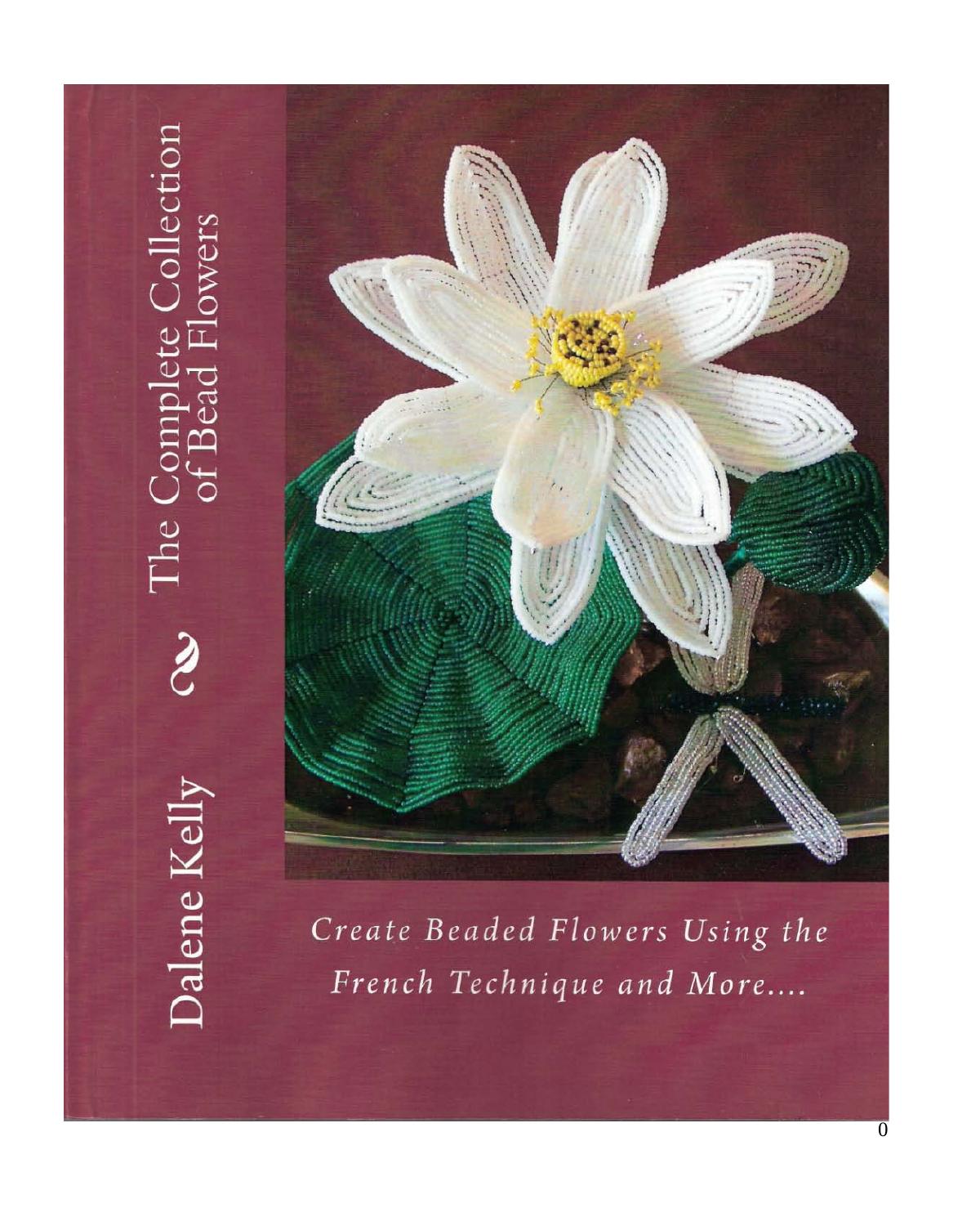 The Complete Collection of Bead Flowers (Repost) by Dalene I Kelly