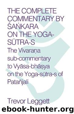 The Complete Commentary by Śaṅkara on the Yoga Sūtra-s by Trevor Leggett